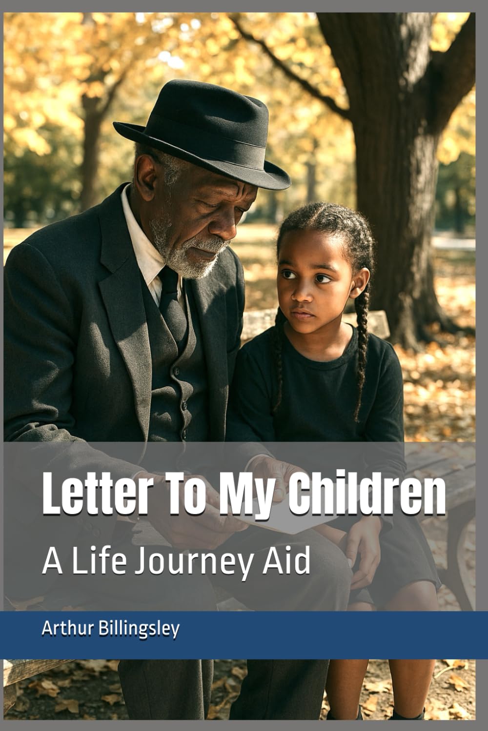 Letter to My Children: A Life Journey by Arthur Billingsley